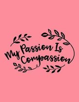 My Passion Is Compassion