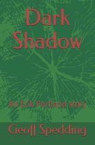 Dark Shadow