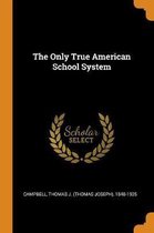 The Only True American School System