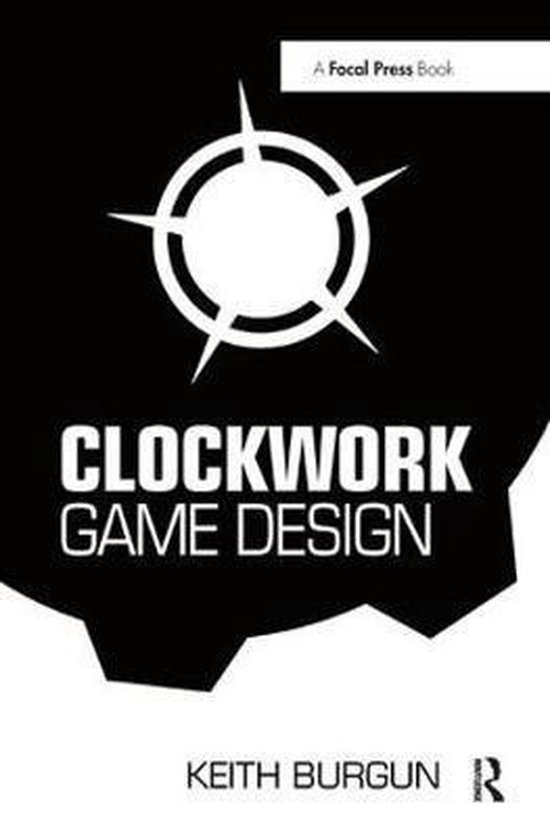 Clockwork Game Design 9781138428225 Keith Burgun Boeken