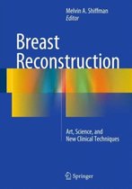 ISBN Breast Reconstruction : Art, Science, and New Clinical Techniques, Santé, esprit et corps, Anglais, Couverture rigide, 1590 pages