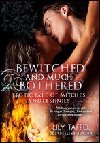 Bewitched and Much Bothered: Erotic Tale of Witches and Destinies