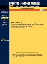 Outlines & Highlights for a Short History of Renaissance and Reformation Europe by Jonathan W. Zophy
