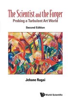 Scientist And The Forger, The (Second Edition): Probing A Turbulent Art World