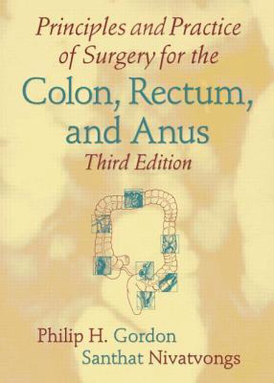 Principles And Practices of Surgery for the  Colon, Rectum,  ... - cover