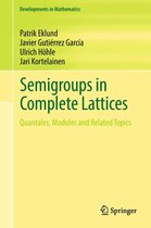 Developments in Mathematics 54 - Semigroups in Complete Lattices