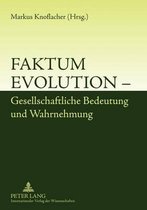 Faktum Evolution - Gesellschaftliche Bedeutung und Wahrnehmung