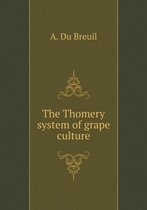 The Thomery system of grape culture