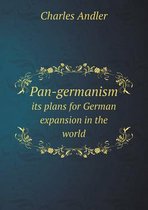 Pan-germanism its plans for German expansion in the world