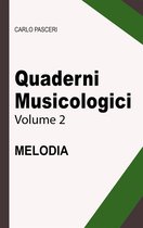 Quaderni musicologici 2 - Quaderni Musicologici - Melodia