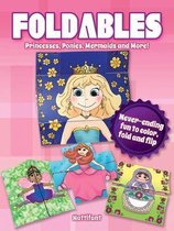 Foldables -- Princesses, Ponies, Mermaids and More
