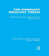 The Dominant Ideology Thesis (Rle Social Theory)