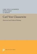 Carl von Clausewitz - Historical and Political Writings