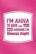 I'm Anna to Save Time, Let's Just Assume I'm Always Right