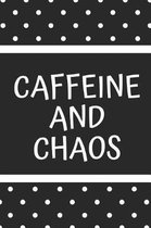 Caffeine and Chaos