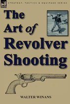 The Art of Revolver Shooting