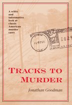 True Crime History - Tracks to Murder