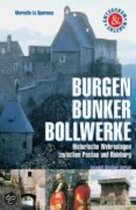 Burgen, Bunker, Bollwerke