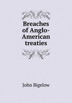Breaches of Anglo-American treaties