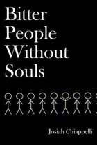 Bitter People Without Souls