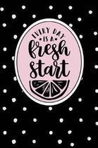 Every Day Is a Fresh Start