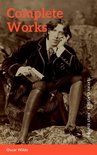 The Complete Works of Oscar Wilde: Stories, Plays, Poems & Essays