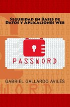 Seguridad en bases de datos y aplicaciones web / Security databases and web applications