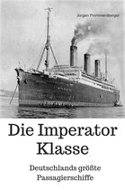 Die Imperator Klasse - Deutschlands größte Passagierschiffe