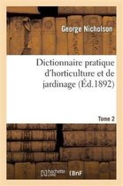 Sciences- Dictionnaire Pratique d'Horticulture Et de Jardinage. Tome 2