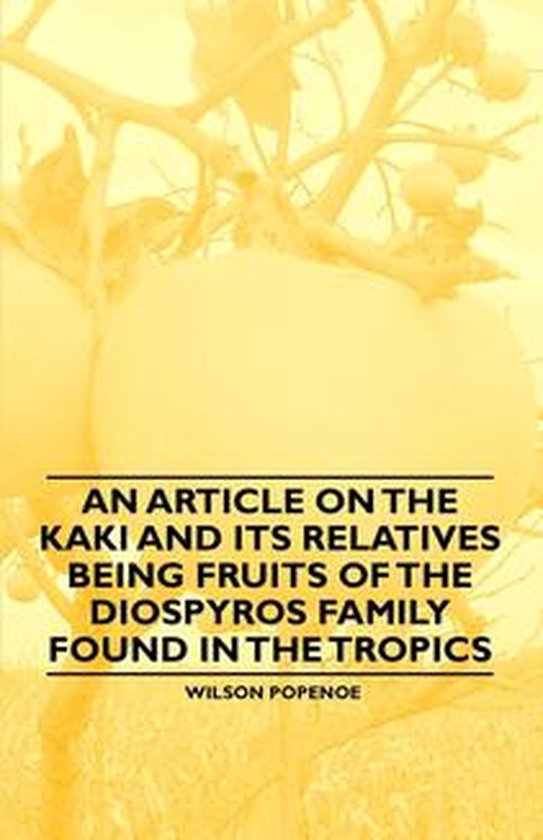 An Article on the Kaki and its Relatives being Fruits of the ... - cover