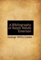 A Bibliography of Ralph Waldo Emerson