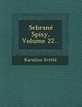 Sebrane Spisy, Volume 22...