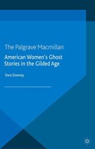 Palgrave Gothic - American Women's Ghost Stories in the Gilded Age