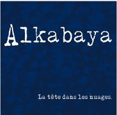 Alkabaya - La Tete Dans Les Nuages (CD)