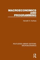 Routledge Library Editions: Macroeconomics - Macroeconomics and Programming