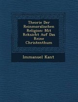 Theorie Der Reinmoralischen Religion