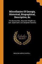 Miscellanies of Georgia, Historical, Biographical, Descriptive, &c