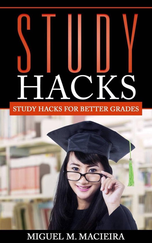 Study Hacks: Study Hacks for Better Grades - cover