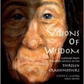 Visions of Wisdom – Messages of the Thirteen Grandmothers
