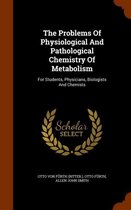 The Problems of Physiological and Pathological Chemistry of Metabolism