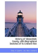 History of Winneshiek County, with Biographical Sketches of Its Eminent Men
