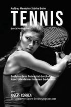 Aufbau mentaler Starke beim Tennis durch Meditation