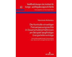 Veroeffentlichungen Des Instituts Fuer Energie- Und Regulier-Die Kontrolle einseitiger Preisanpassungsrechte in Dauerschuldverhaeltnissen am Beispiel langfristiger Energieliefervertraege