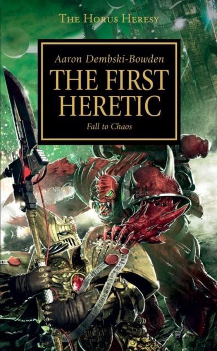 Horus Heresy First Heretic Fall To Chaos - Aaron Dembski-Bowden