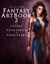Fantasy Art Book. Soul & Sword 2 - Fantasy Art Book 2: Paintings & Processes