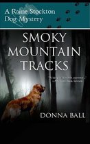Raine Stockton Dog Mysteries- Smoky Mountain Tracks