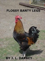 FLOSSY BANTY LEGS