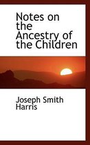 Notes on the Ancestry of the Children
