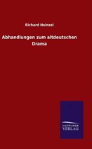 Abhandlungen zum altdeutschen Drama