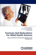 Fractures and Dislocations for Allied Health Sciences